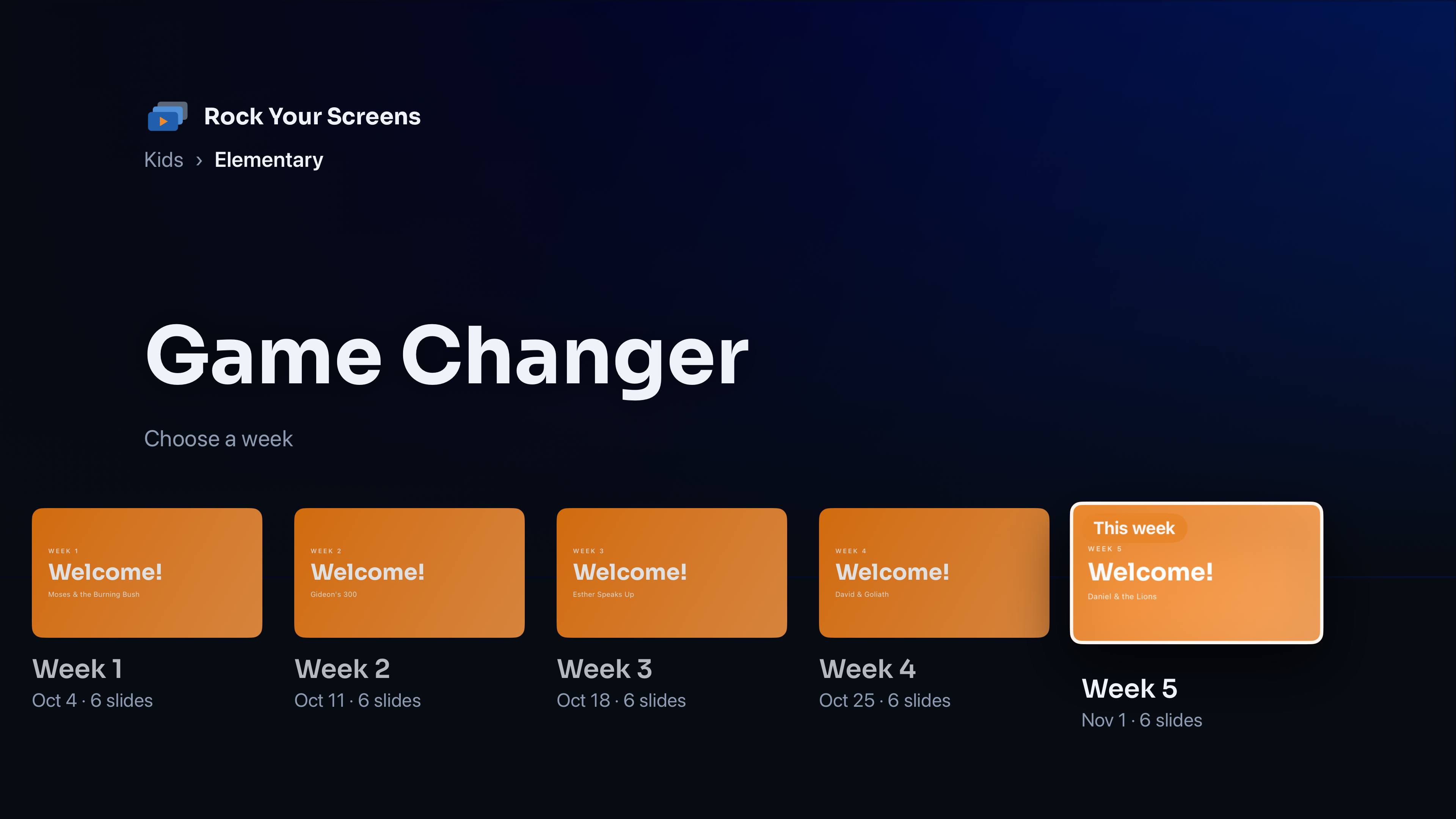 The Rock Your Screens weeks screen on a TV: the Game Changer series for Kids, Elementary, with five weekly lesson cards and Week 5 highlighted as This week.